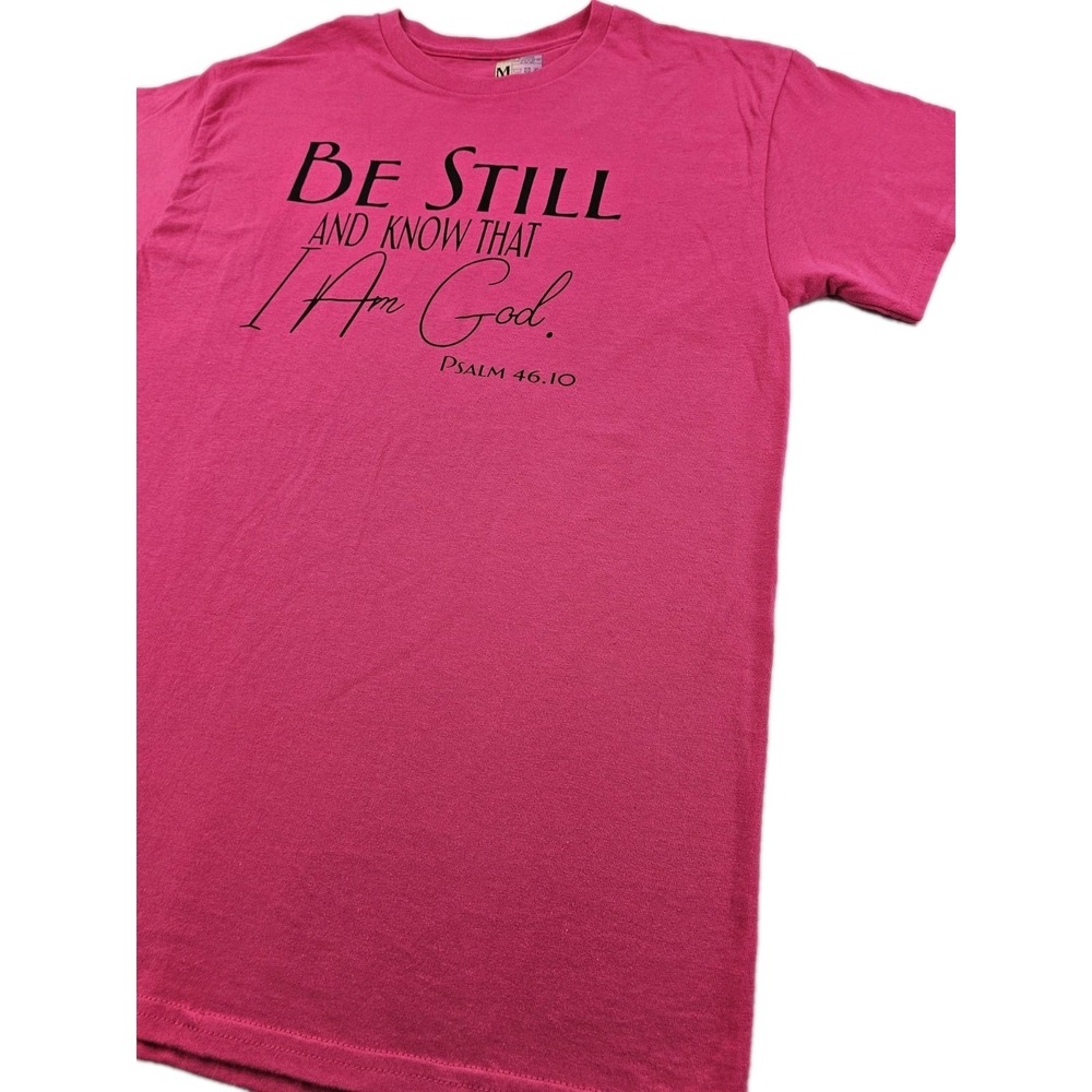 Be Still And Know That I Am God Psalm 46:10 Medium Pink Spell Out Print T Shirt - Picture 2 of 6